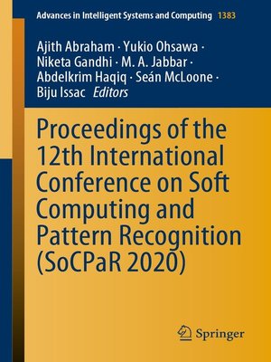 cover image of Proceedings of the 12th International Conference on Soft Computing and Pattern Recognition (SoCPaR 2020)